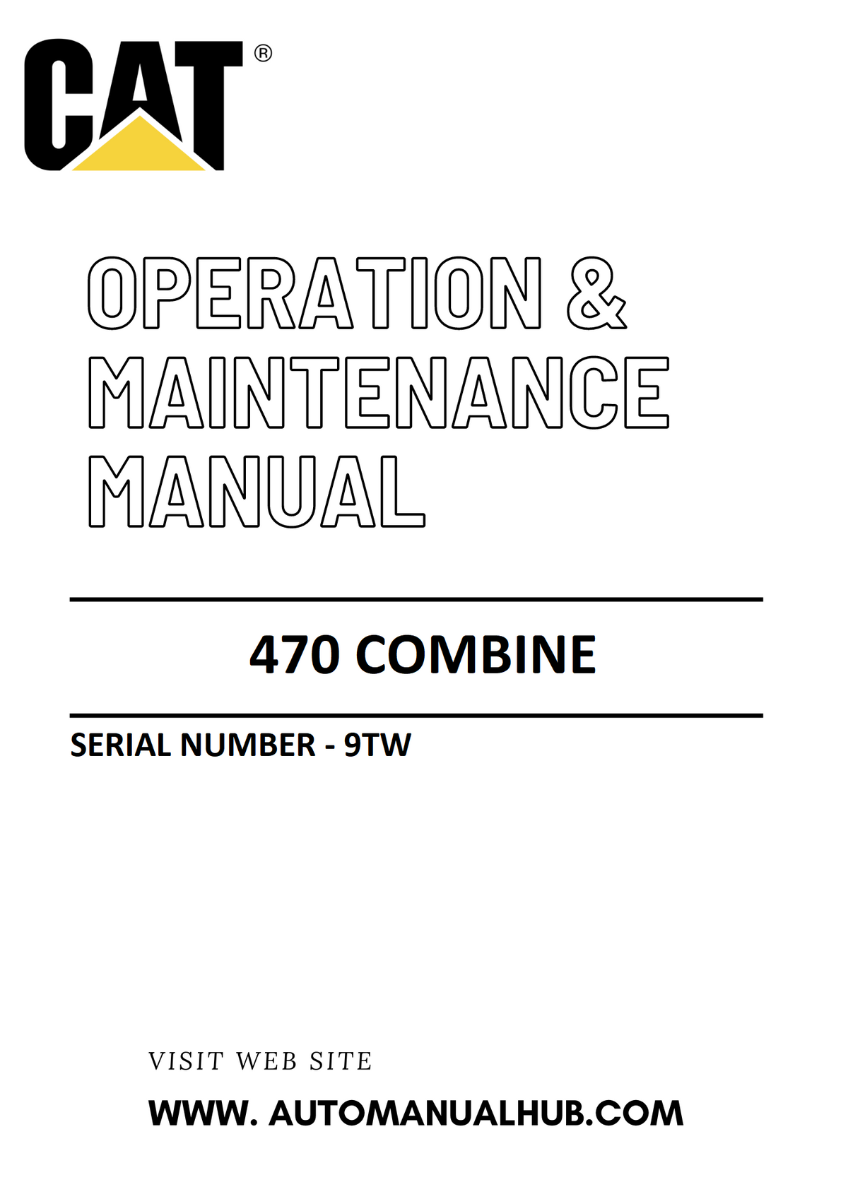 470 Caterpillar Combine Operation & Maintenance Manual Serial Number - 9TW PDF Download
