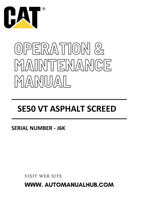 SE50 VT Caterpillar Asphalt Screed Operation & Maintenance Manual Serial Number - J6K PDF Download