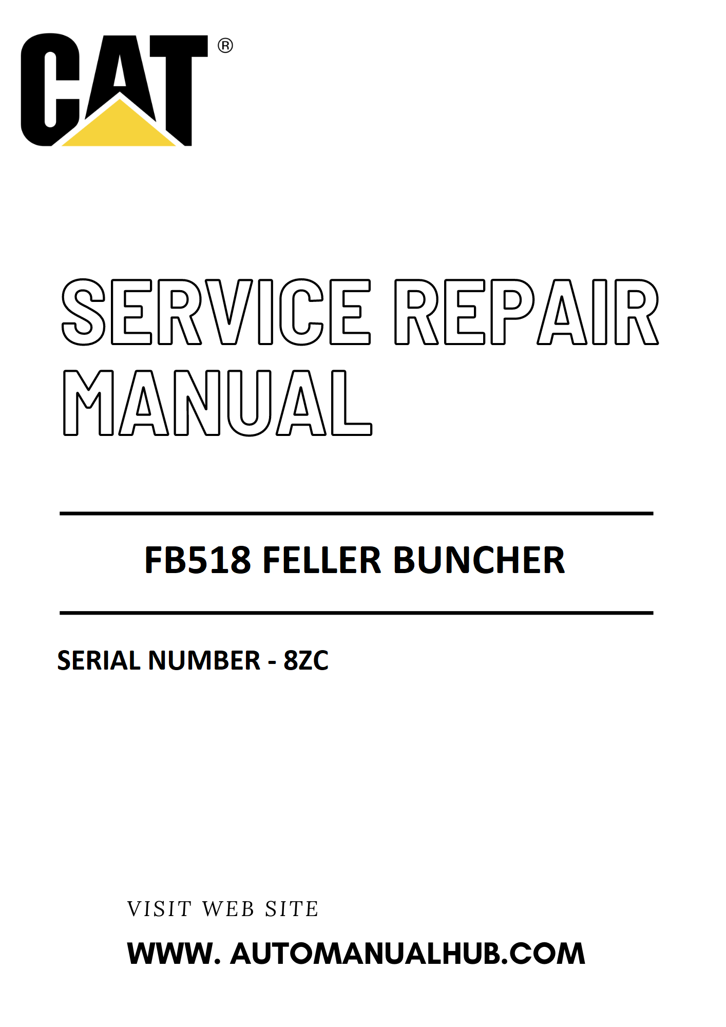 Cat Caterpillar FB518 Feller Buncher Service And Repair Manual Serial Number - 8ZC PDF Download