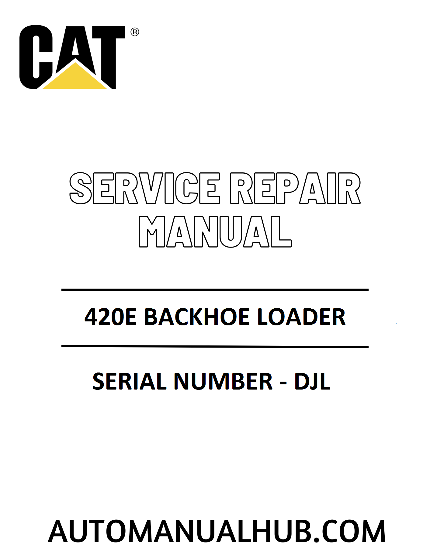 Cat Caterpillar 420E Backhoe Loader Service Repair Manual