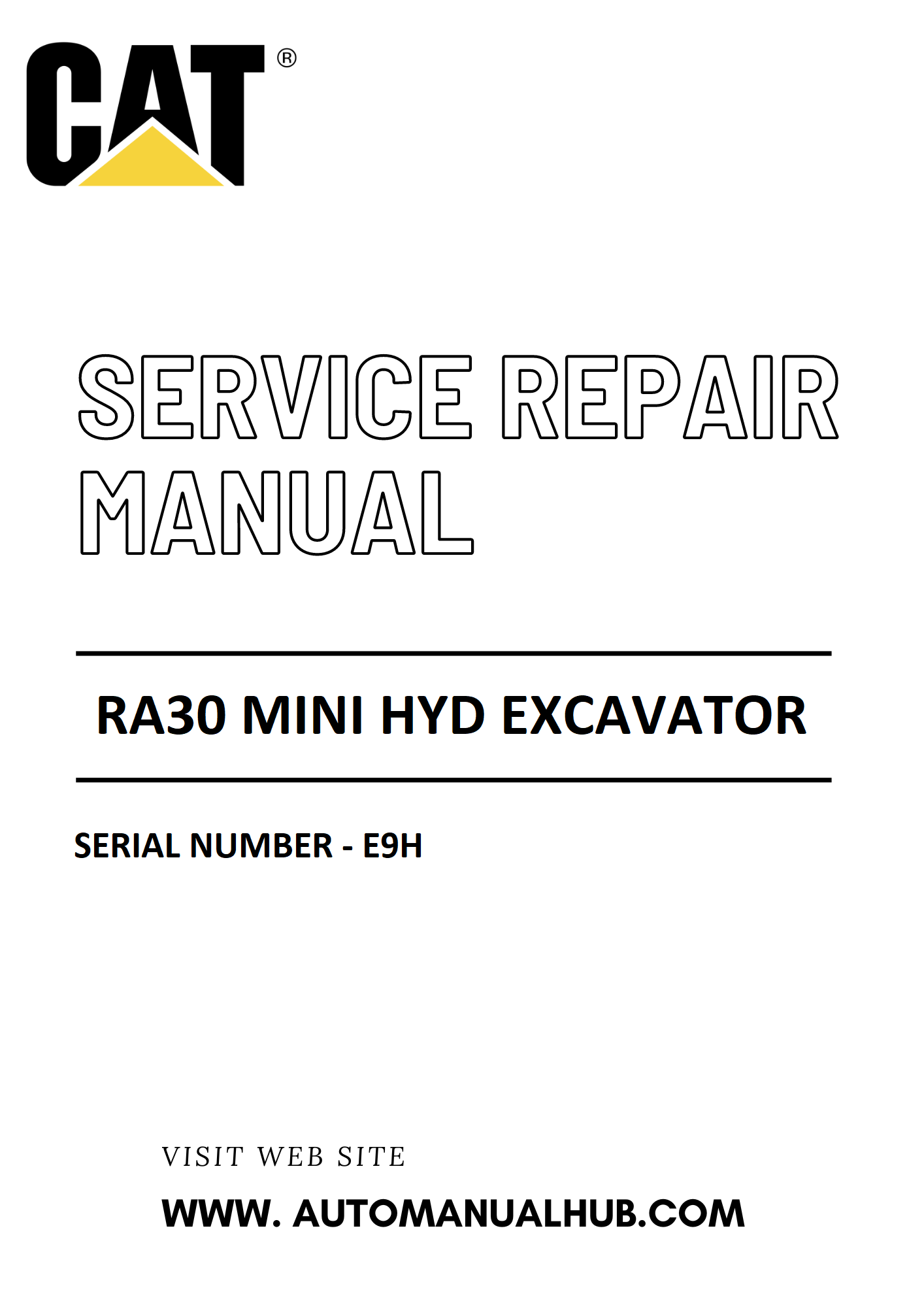 Cat Caterpillar RA30 Mini Hyd Excavator Service And Repair Manual Serial Number - E9H PDF Download