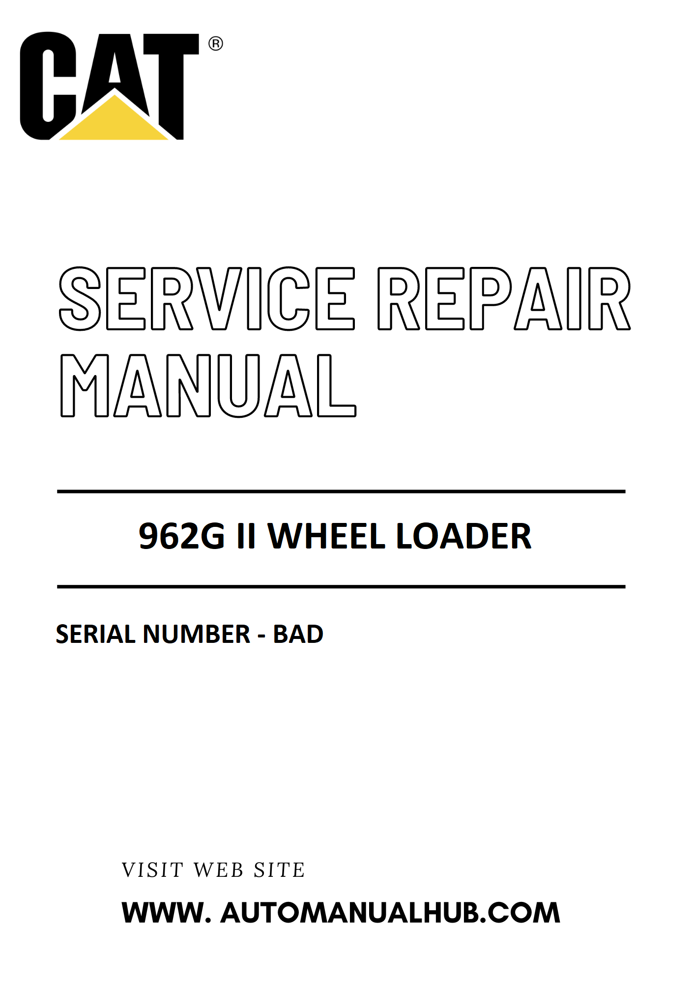 Cat Caterpillar 962G II Wheel Loader Service And Repair Manual Serial Number - BAD PDF Download