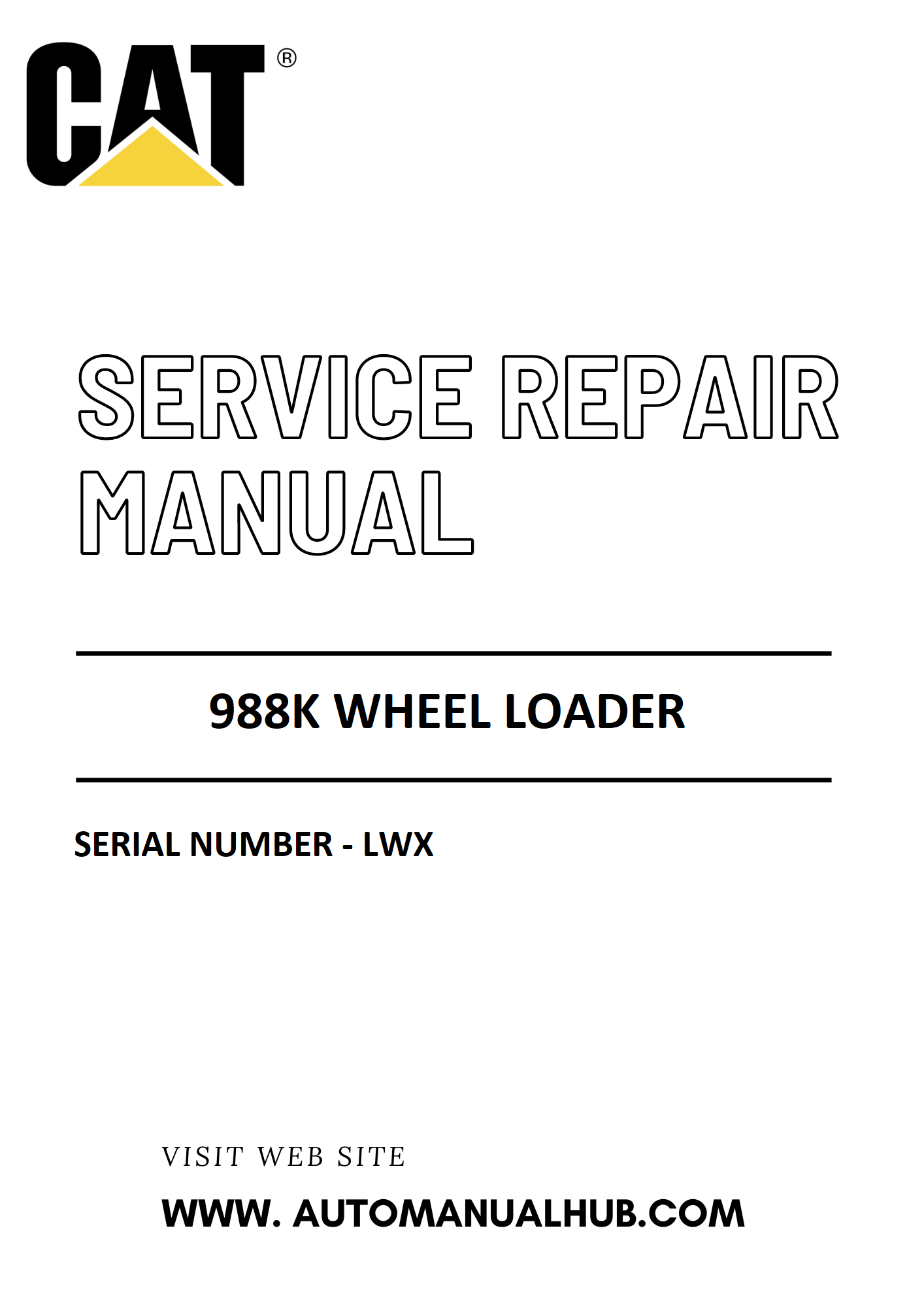 Cat Caterpillar 988K Wheel Loader Service And Repair Manual Serial Number - LWX PDF Download