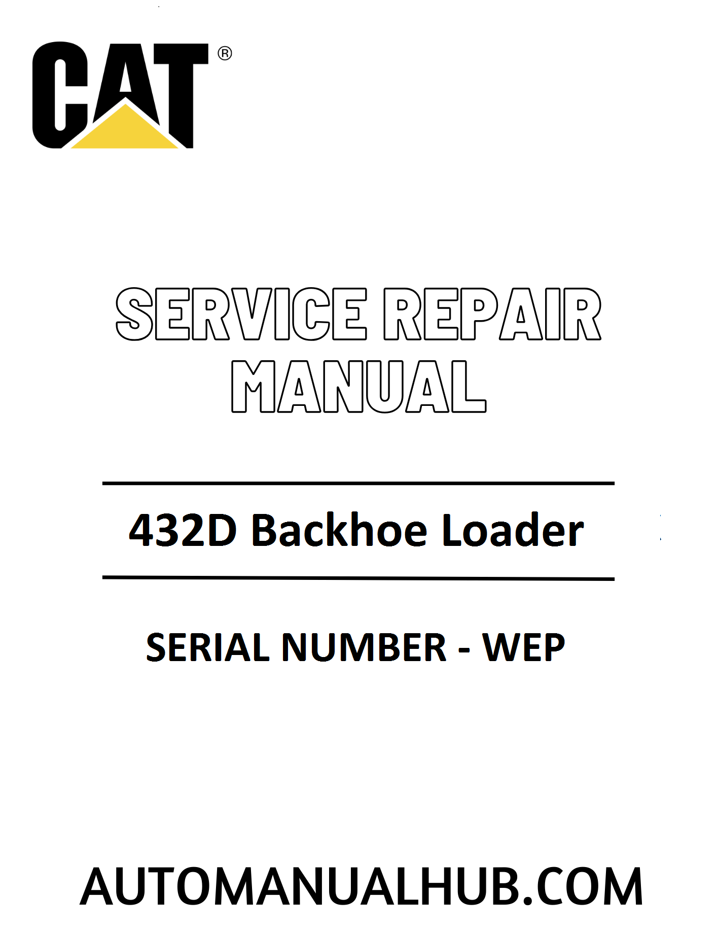 Cat Caterpillar 432D Backhoe Loader Service Repair Manual 