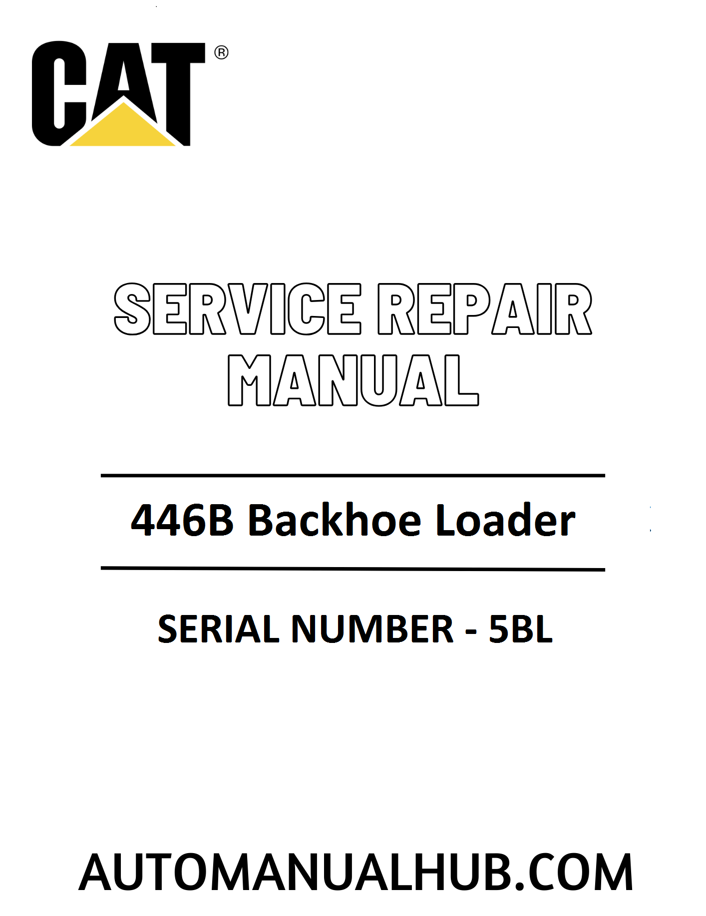 Cat Caterpillar 446B Backhoe Loader Service Repair Manual 