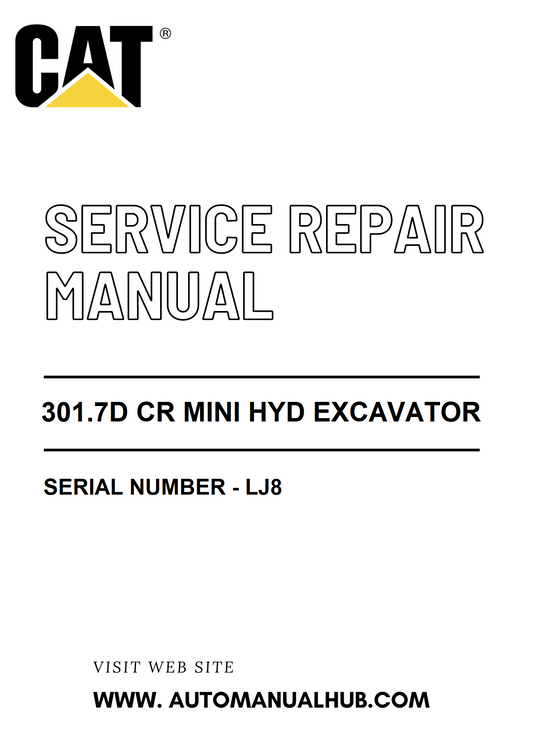 Cat Caterpillar 301.7D CR Mini Hyd Excavator Service And Repair Manual Serial Number - LJ8 PDF Download