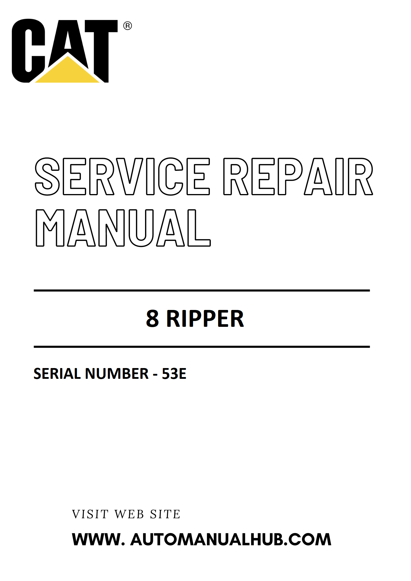 Cat Caterpillar 8 Ripper Service And Repair Manual Serial Number - 53E PDF Download