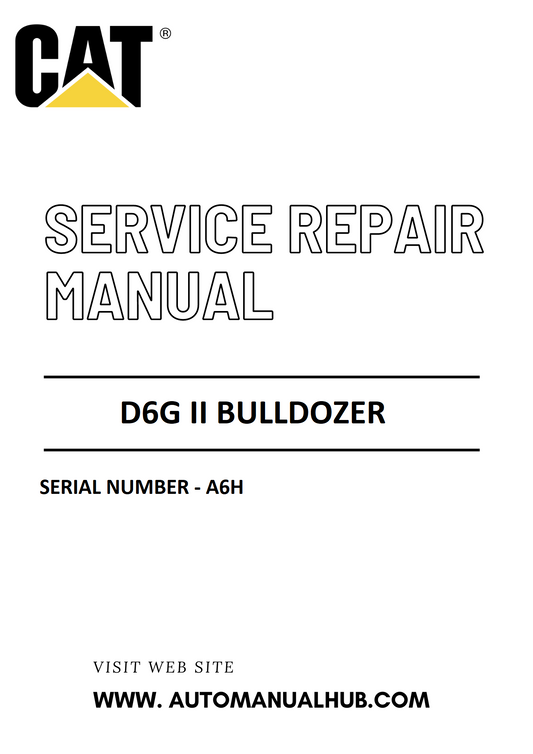 Cat Caterpillar D6G II Bulldozer Service And Repair Manual Serial Number - A6H PDF Download