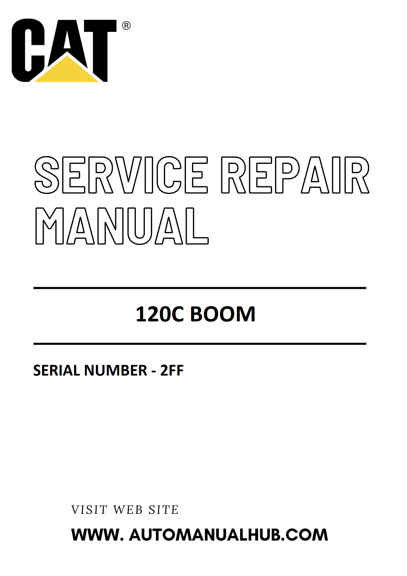 Cat Caterpillar 120C BOOM Service And Repair Manual Serial Number - 2FF PDF Download