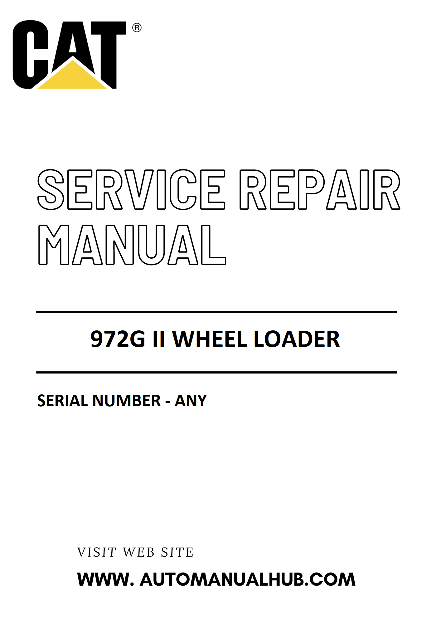 Cat Caterpillar 972G II Wheel Loader Service And Repair Manual Serial Number - ANY PDF Download