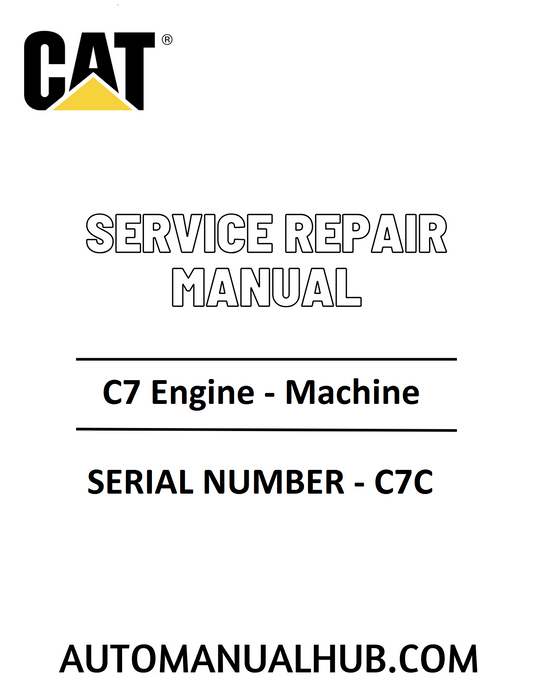 Cat Caterpillar C7 Engine - Machine Service Repair Manual 