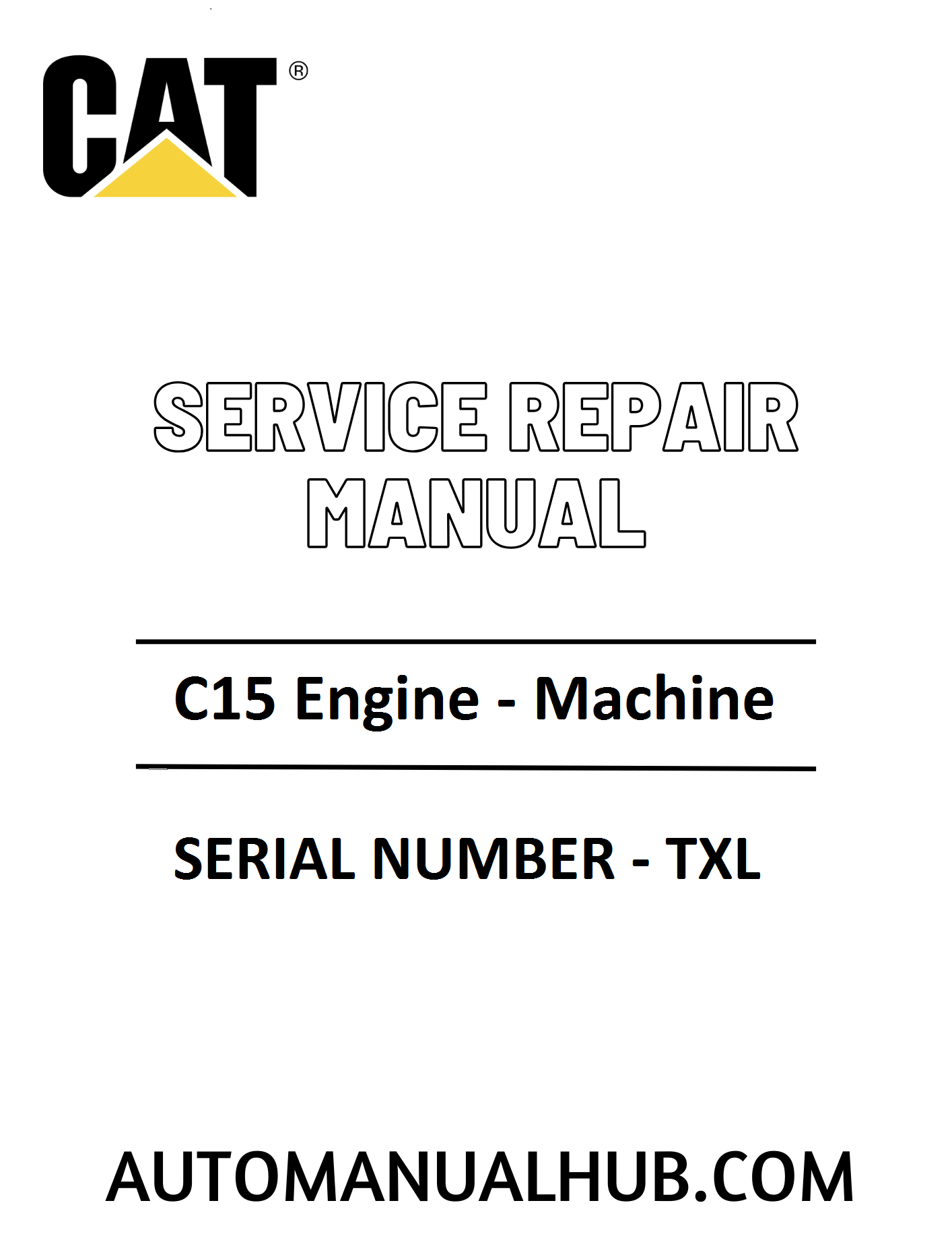 Cat Caterpillar C15 Engine - Machine Service Repair Manual