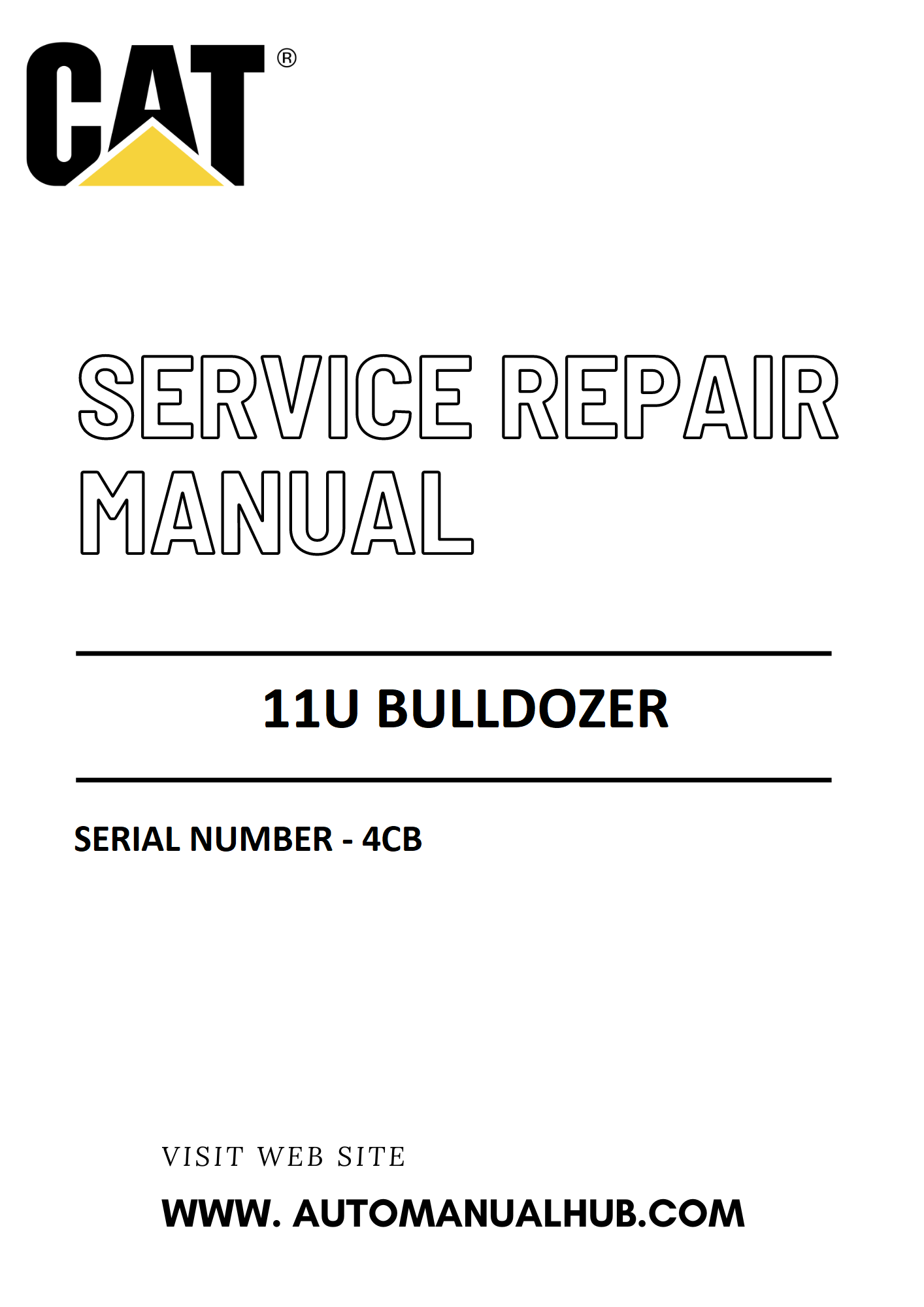 Cat Caterpillar 11U Bulldozer Service And Repair Manual Serial Number - 4CB PDF Download