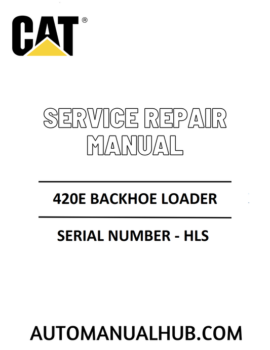 Cat Caterpillar 420E Backhoe Loader Service Repair Manual
