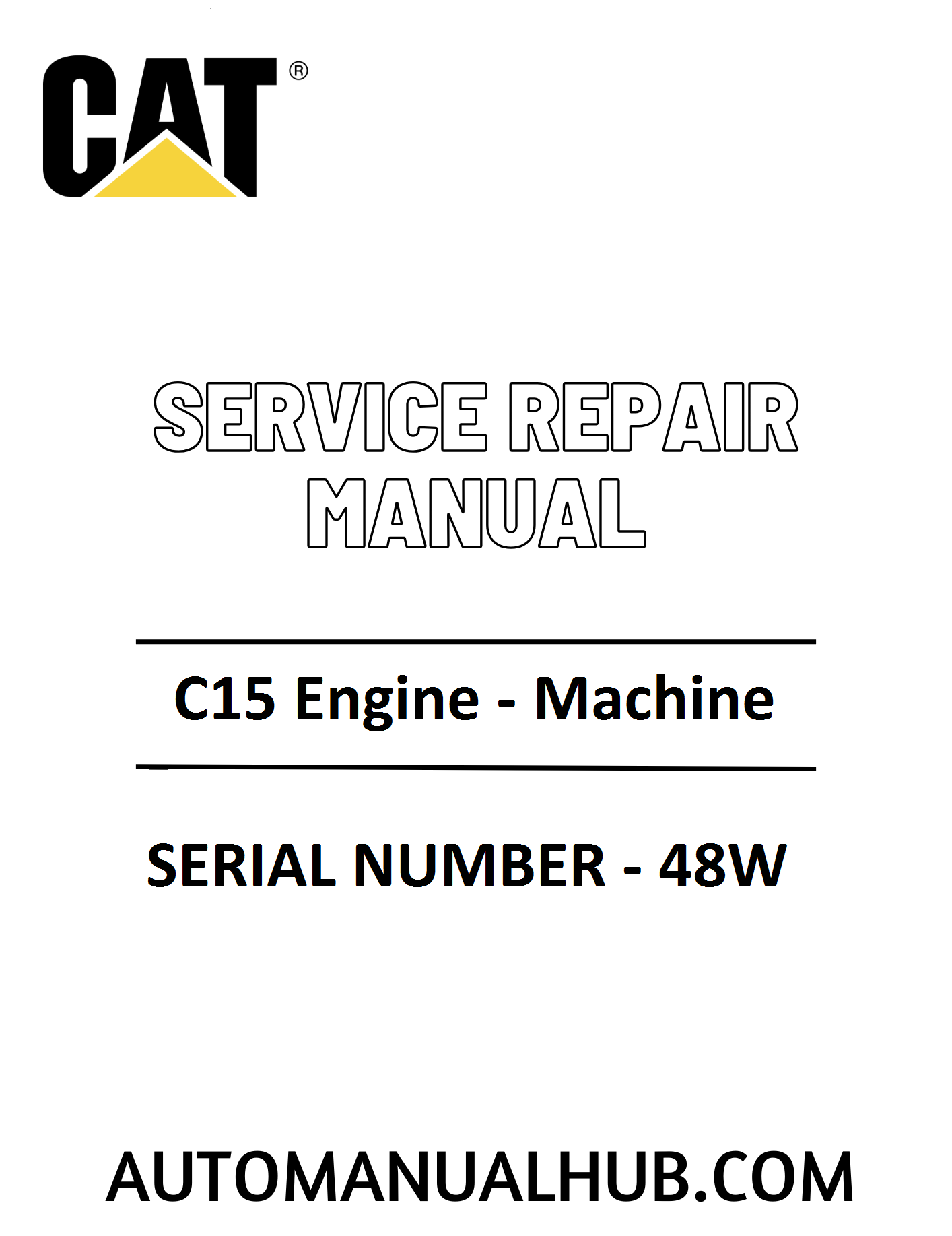 Cat Caterpillar C15 Engine - Machine Service Repair Manual 