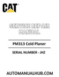 Cat Caterpillar PM313 Cold Planer Service Repair Manual 
