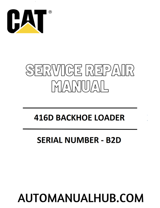 Cat Caterpillar 416D Backhoe Loader Service Repair Manual 