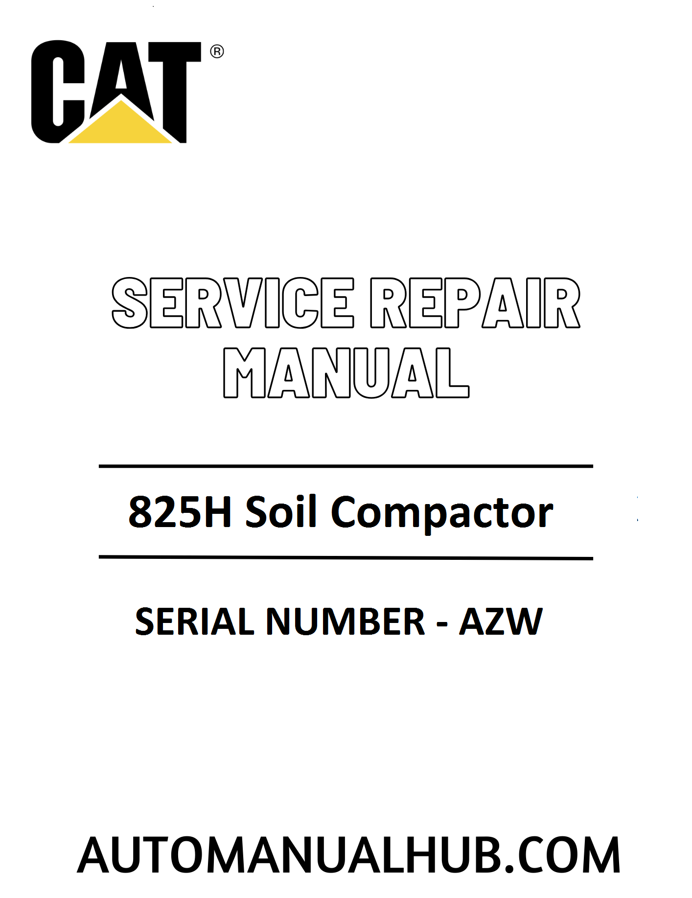 Cat Caterpillar 825H Soil Compactor Service Repair Manual 