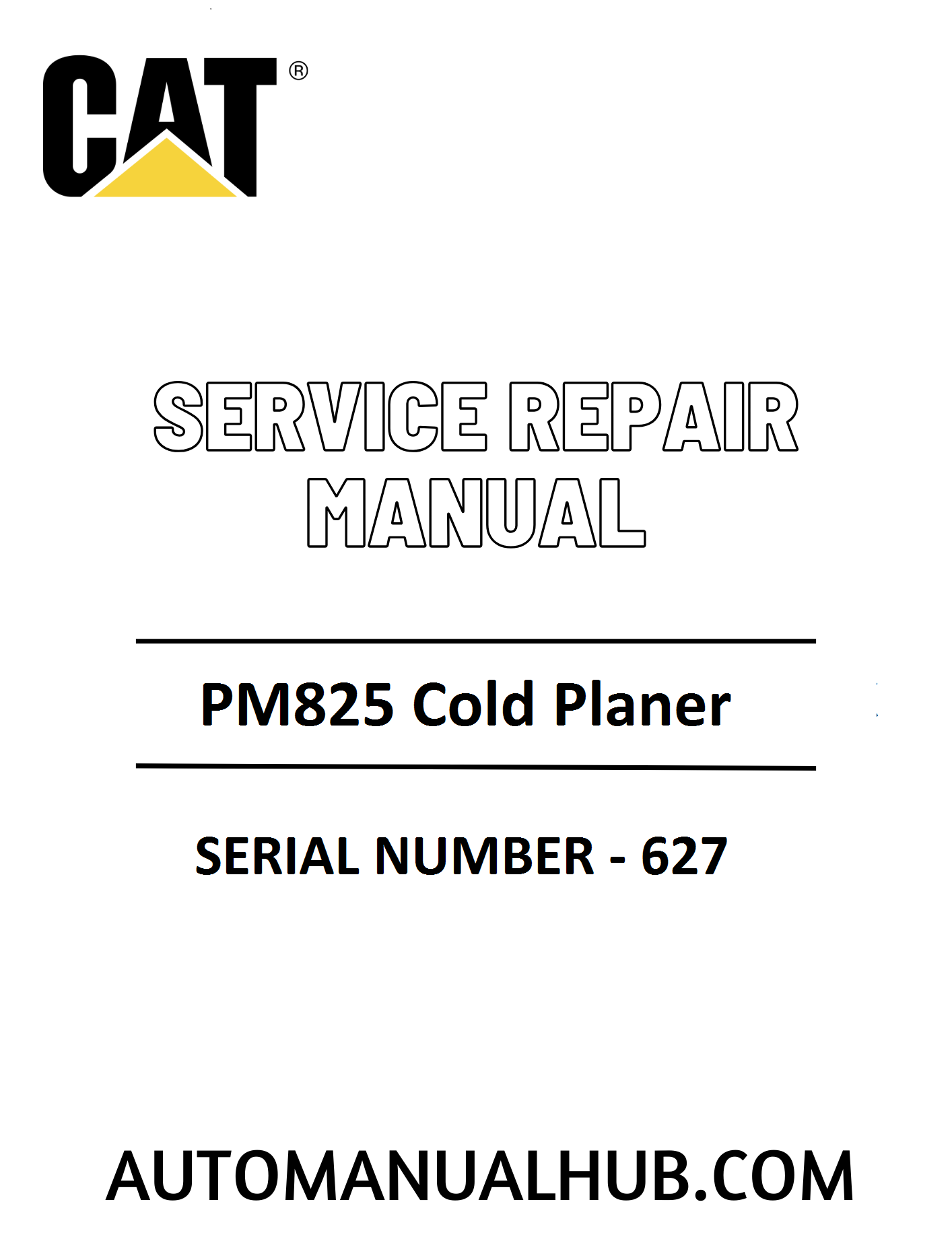 Cat Caterpillar PM825 Cold Planer Service Repair Manual 