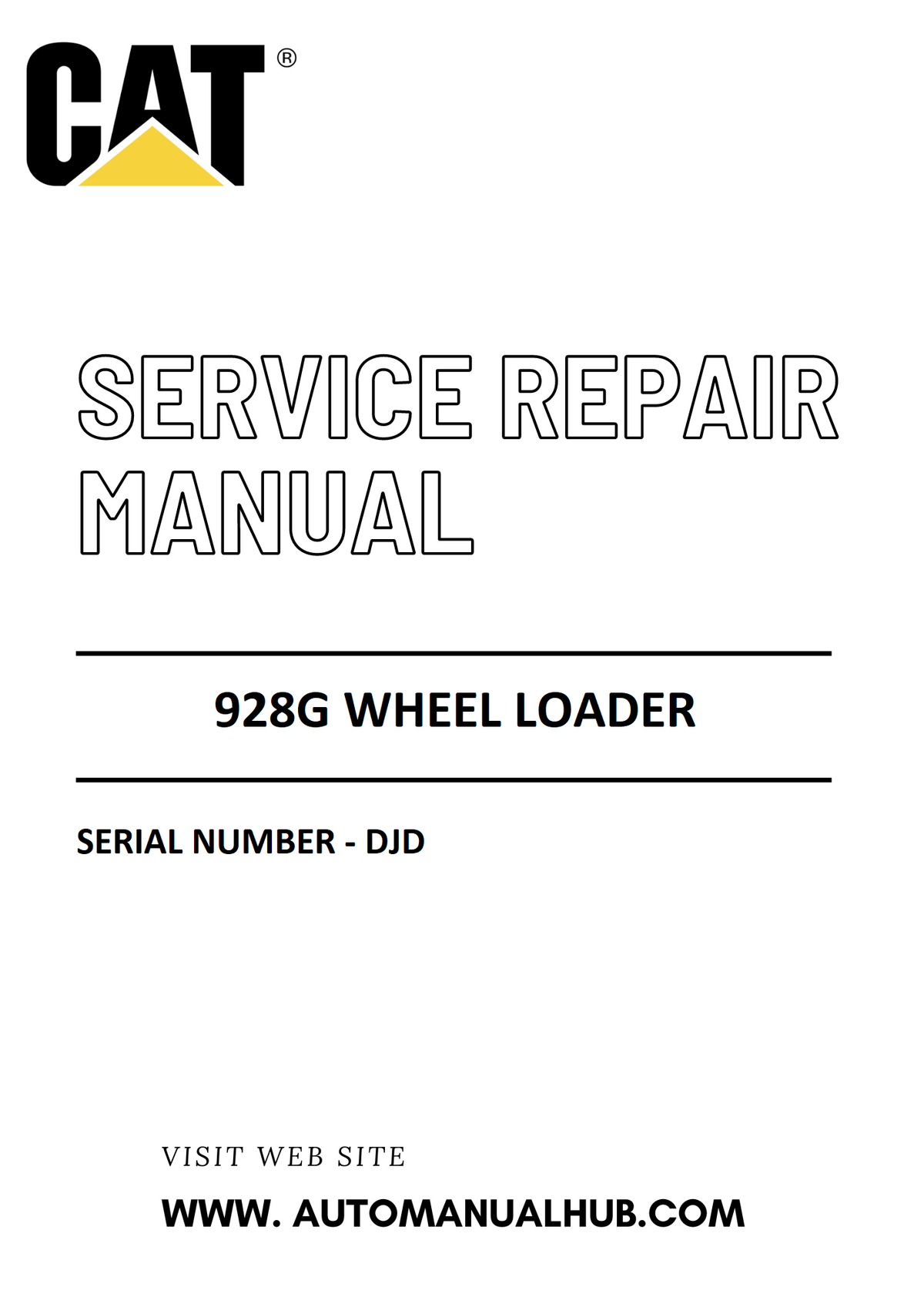 Cat Caterpillar 928G Wheel Loader Service And Repair Manual Serial Number - DJD PDF Download
