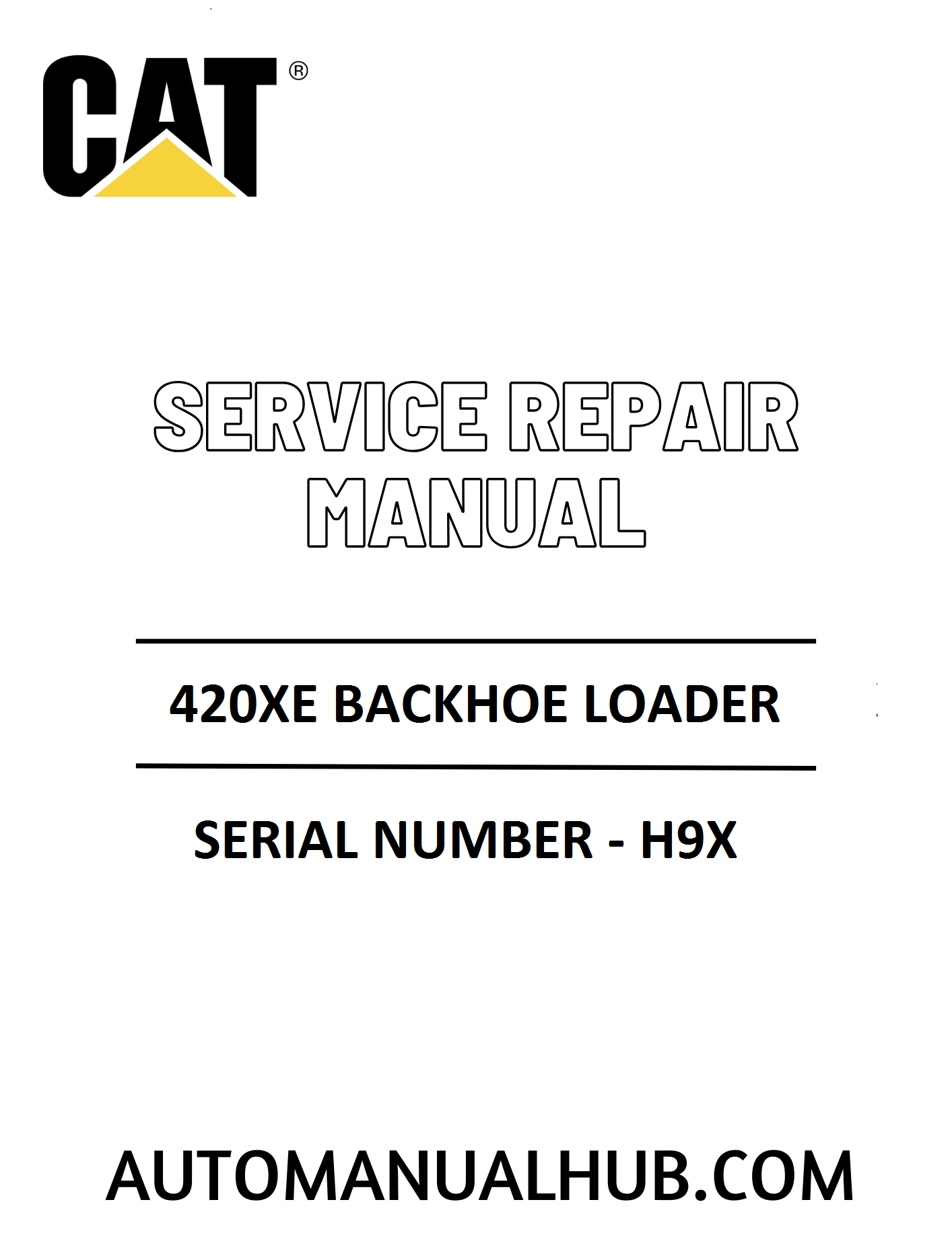 Cat Caterpillar 420XE Backhoe Loader Service Repair Manual 