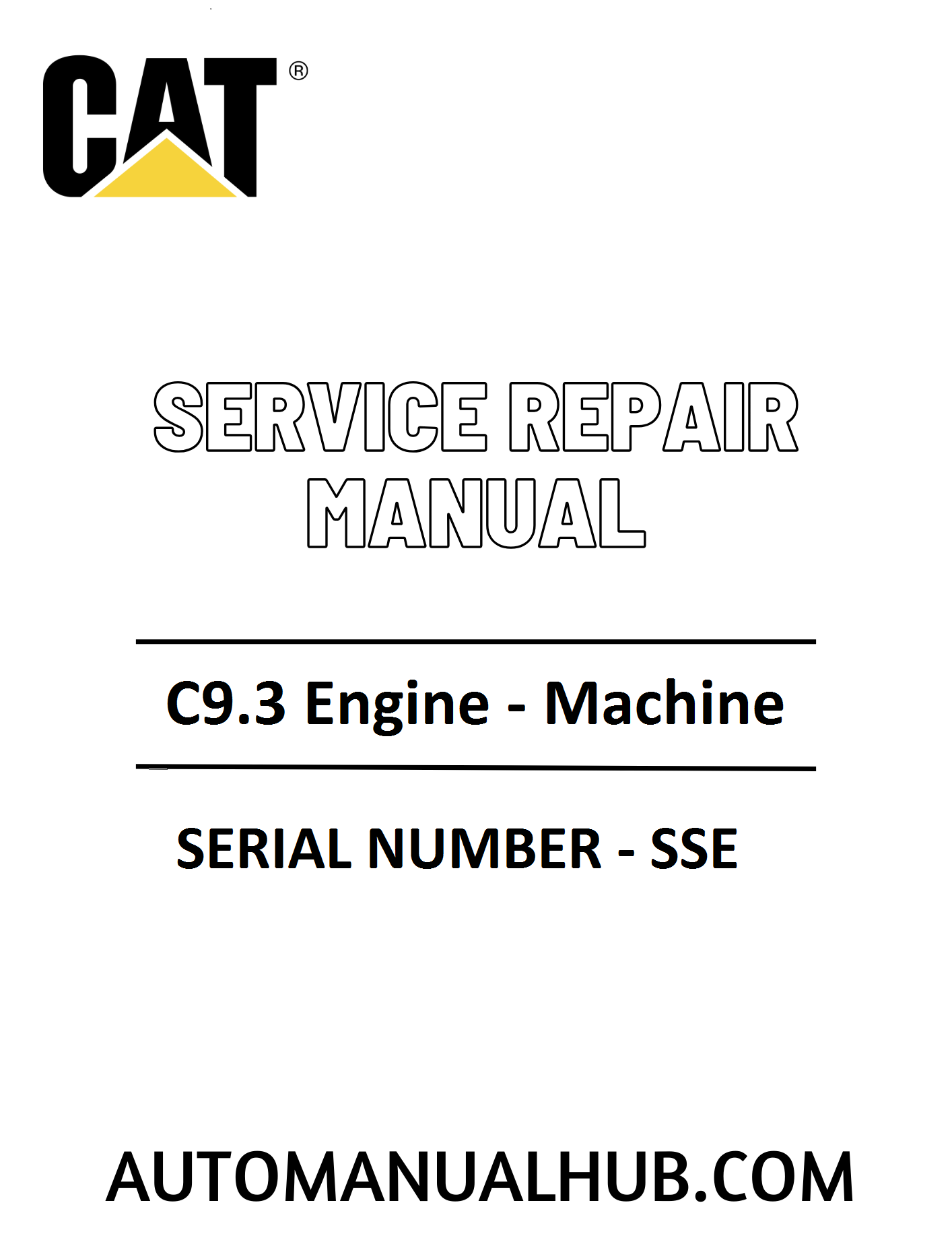 Cat Caterpillar C9.3 Engine - Machine Service Repair Manual