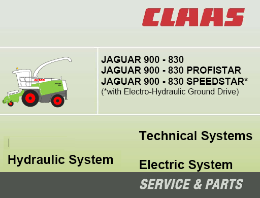 CLAAS JAGUAR 900 – 830 PROFISTER, SPEEDSTAR HYDRAULIC & ELECTRIC SYSTEM TECHNICAL SERVICE MANUAL PDF DOWNLOAD