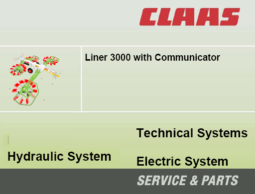 CLAAS LINER 3000 (WITH COMMUNICATOR) HYDRAULIC, ELECTRIC SYSTEM TECHNICAL SERVICE MANUAL PDF DOWNLOAD