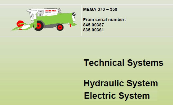 CLAAS MEGA 370, 350 HYDRAULIC AND ELECTRIC SYSTEM TECHNICAL SERVICE MANUAL PDF DOWNLOAD