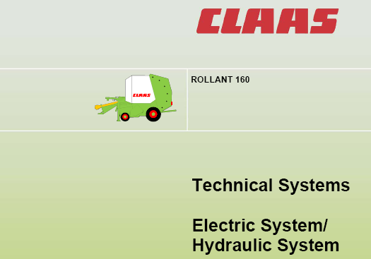 CLAAS ROLLANT 160 HYDRAULIC, ELECTRIC SYSTEM TECHNICAL SERVICE MANUAL PDF DOWNLOAD