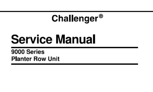 CHALLENGER 9000 SERIES PLANTER ROW UNIT SERVICE REPAIR MANUAL PDF DOWNLOAD