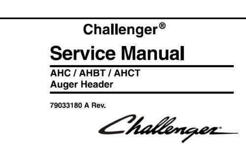 CHALLENGER AHC, AHBT, AHCT AUGER HEADER SERVICE REPAIR MANUAL PDF DOWNLOAD