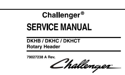 CHALLENGER DKHB, DKHC, DKHCT ROTARY HEADER SERVICE REPAIR MANUAL PDF DOWNLOAD
