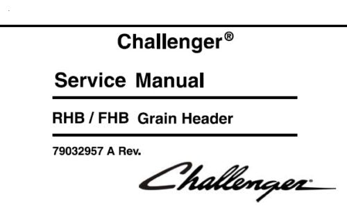 CHALLENGER RHB RIGID, FHB FLEX GRAIN HEADER SERVICE REPAIR MANUAL PDF DOWNLOAD