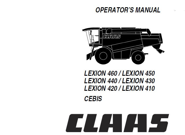 CLAAS LEXION 410, 420, 430, 440, 450, 460 CEBIS COMBINES OPERATOR’S MANUAL PDF DOWNLOAD