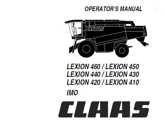 CLAAS LEXION 410, 420, 430, 440, 450, 460 IMO COMBINES OPERATOR’S MANUAL PDF DOWNLOAD