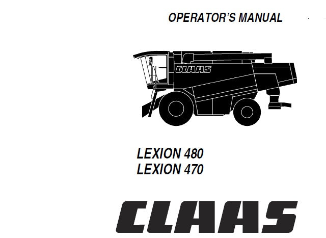 CLAAS LEXION 470, 480 COMBINES OPERATOR’S MANUAL PDF DOWNLOAD