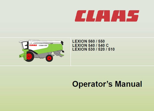 CLAAS LEXION 510, 520, 530, 540, 540C, 550, 560 COMBINES OPERATOR’S MANUAL PDF DOWNLOAD