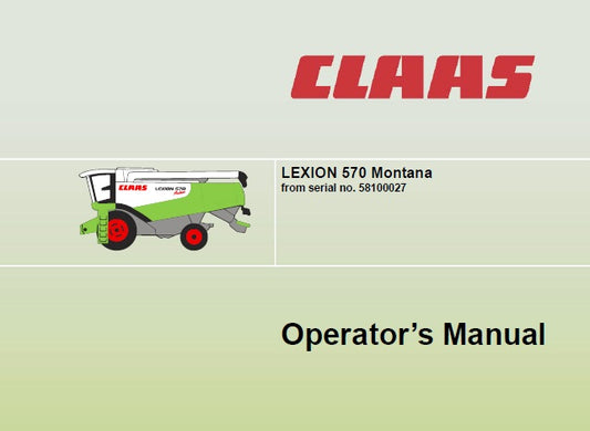 CLAAS LEXION 570 MONTANA OPERATOR’S MANUAL (SN 58100027+) PDF DOWNLOAD