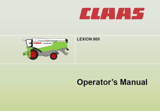 CLAAS LEXION 600 COMBINE OPERATOR’S MANUAL PDF DOWNLOAD