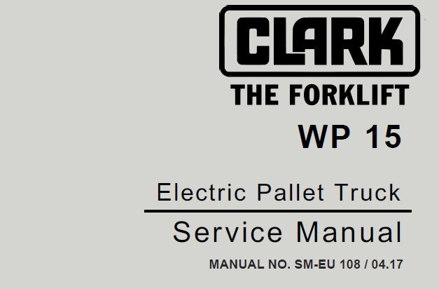 CLARK WP15 ELECTRIC PALLET TRUCK SERVICE REPAIR MANUAL PDF DOWNLOAD