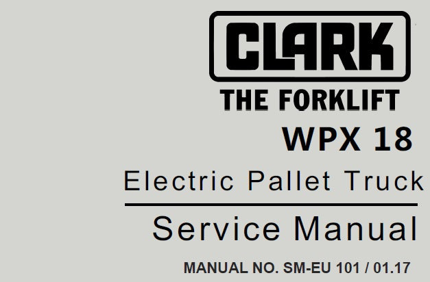 CLARK WPX18 ELECTRIC PALLET TRUCK SERVICE REPAIR MANUAL PDF DOWNLOAD