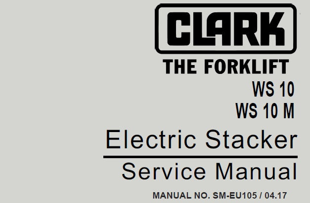 CLARK WS10 , WS10M ELECTRIC STACKER SERVICE REPAIR MANUAL PDF DOWNLOAD