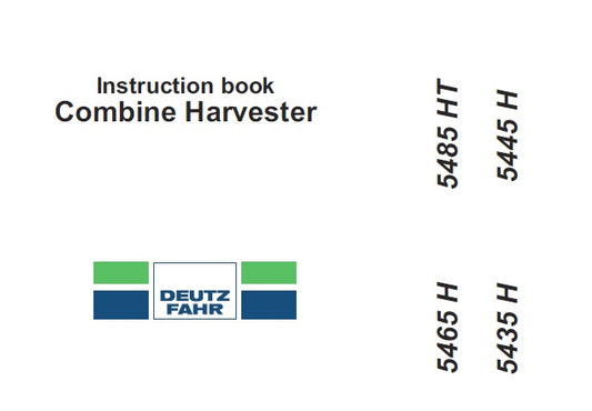 DEUTZ FAHR 5435H, 5445H, 5465H, 5485HT COMBINE HARVESTER OPERATOR’S MANUAL PDF DOWNLOAD