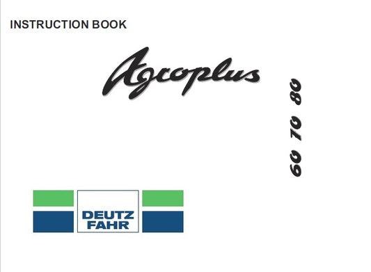DEUTZ FAHR AGROPLUS 60, 70, 80 TRACTORS OPERATOR’S MANUAL PDF DOWNLOAD