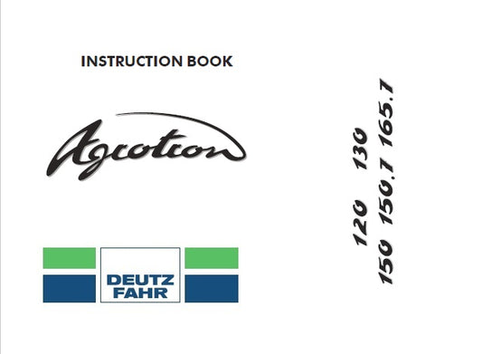 DEUTZ FAHR AGROTRON 120, 130, 150, 150.7, 165.7 TRACTOR OPERATOR’S MANUAL PDF DOWNLOAD