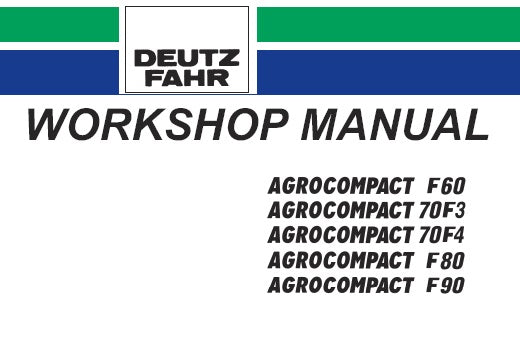 DEUTZ FAHR AGROCOMPACT F60, 70F3, 70F4, F80, F90 TRACTORS SERVICE REPAIR WORKSHOP MANUAL PDF DOWNLOAD