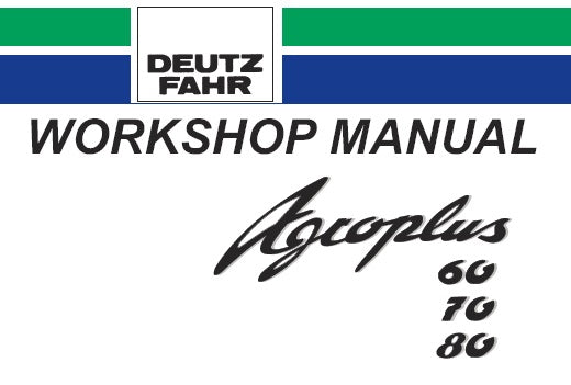 DEUTZ FAHR AGROPLUS 60, 70, 80 TRACTOR SERVICE REPAIR WORKSHOP MANUAL PDF DOWNLOAD