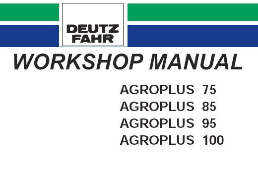 DEUTZ FAHR AGROPLUS 75, 85, 95, 100 TRACTOR SERVICE REPAIR WORKSHOP MANUAL PDF DOWNLOAD