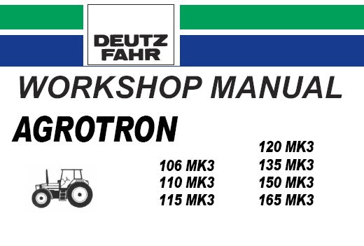 DEUTZ FAHR AGROTRON 106, 110, 115, 120, 135, 150, 165, MK3 TRACTOR SERVICE REPAIR WORKSHOP MANUAL PDF DOWNLOAD